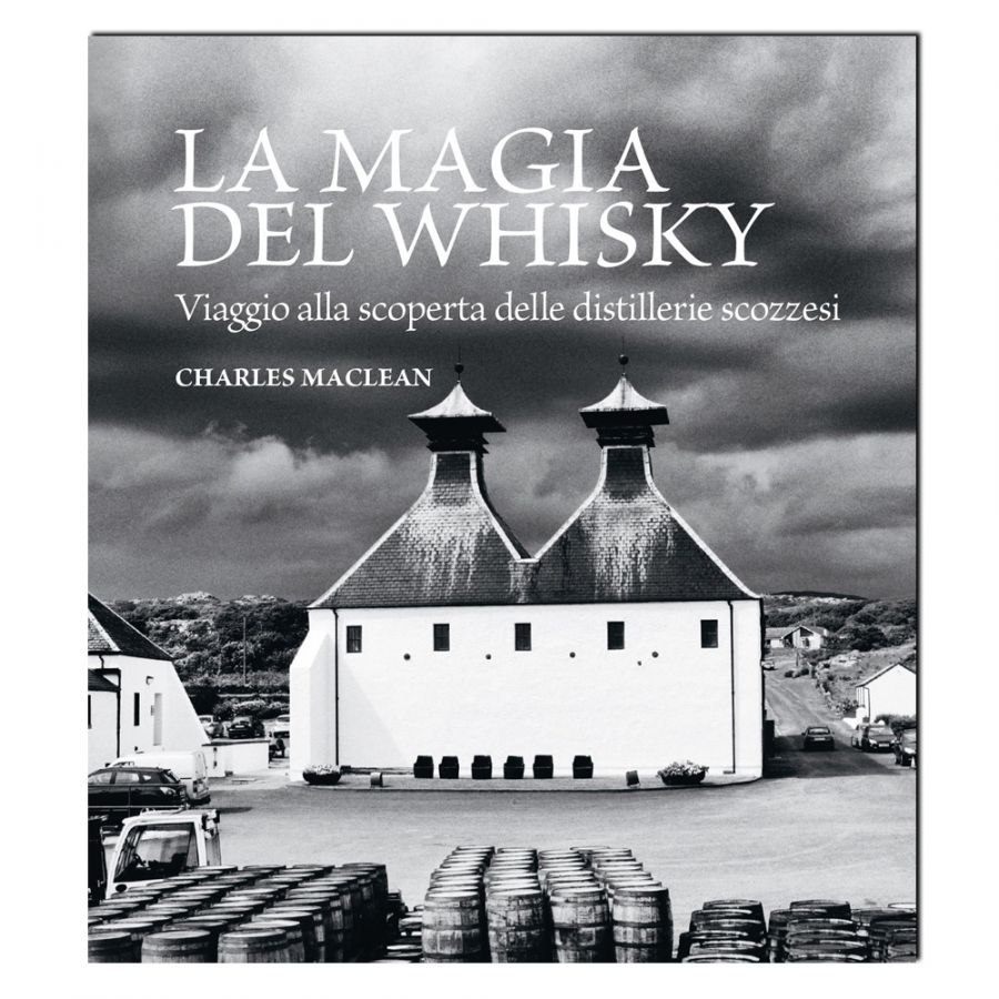 La magia del whisky - Viaggio alla scoperta delle distillerie scozzesi.